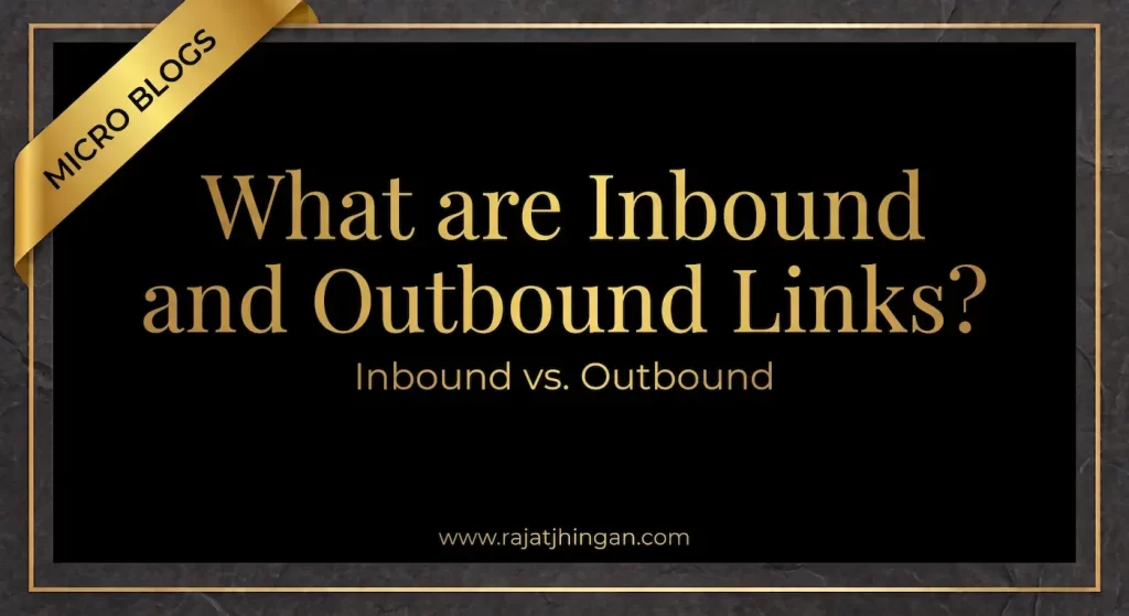 inbound-and-outbound-links-explained-by-rajat-jhingan