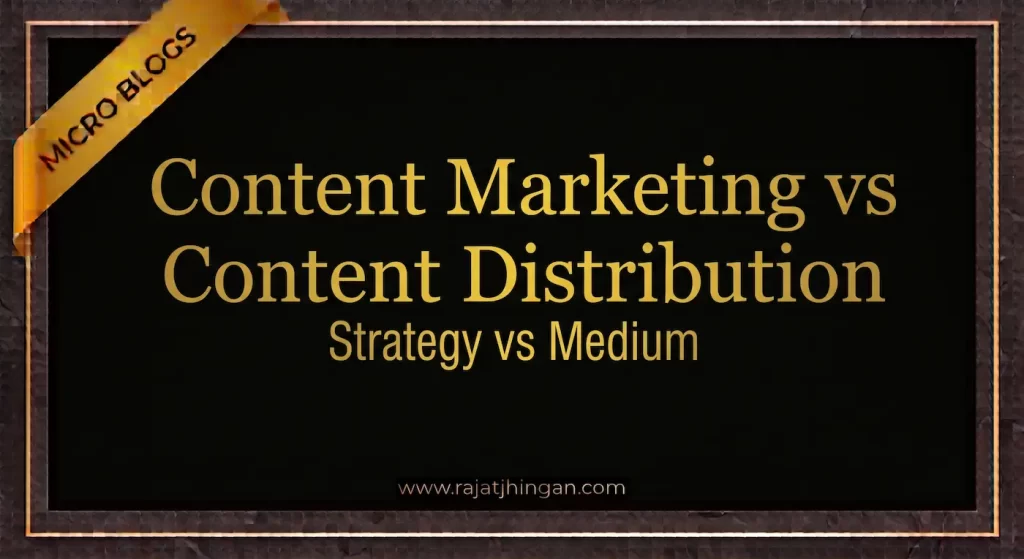content-marketing-vs-content-distribution-rajat-jhingan