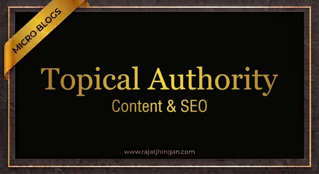 topical-authority-in-seo-explained-by-rajat-jhingan