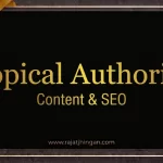 topical-authority-in-seo-explained-by-rajat-jhingan