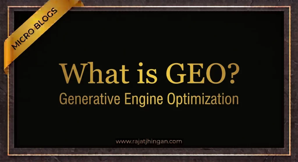 what-is-geo-generative-engine-optimization-explained-by-rajat-jhingan