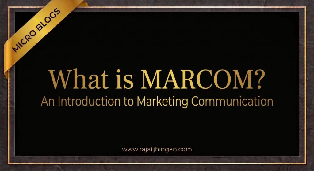 what-is-marcom-by-rajat-jhingan-explained